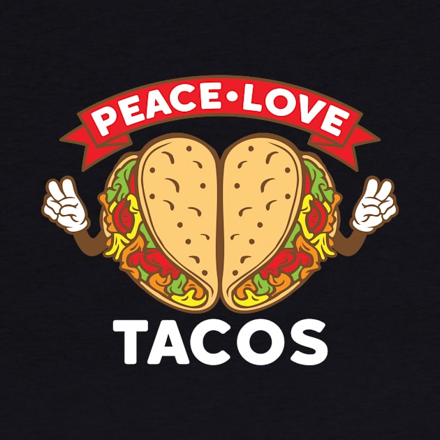 Peace Love Tacos Tuesday Mexican Food Cinco De Mayo Fiesta by Rengaw Designs